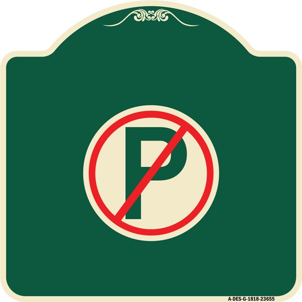 Designer Series No Parking, Green & Tan Heavy-Gauge Aluminum Sign, 18" x 18", G-1818-23655